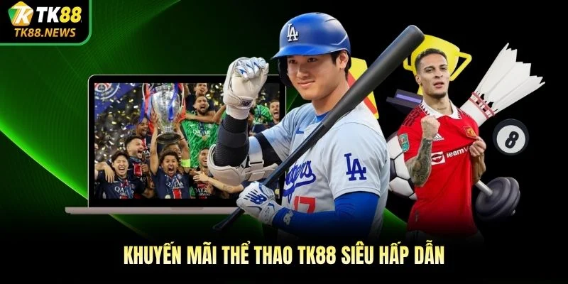 Khuyến mãi thể thao TK88